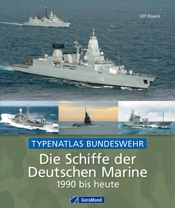 Die Schiffe der Deutschen Marine - 1990 bis heute