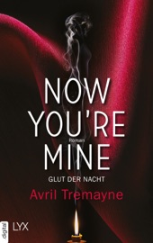 Now you're mine - Glut der Nacht - Avril Tremayne by  Avril Tremayne PDF Download