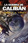 La guerra de Calibán (The Expanse 2) - James S. A. Corey