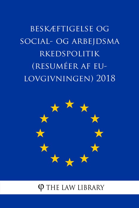 Beskæftigelse og social- og arbejdsmarkedspolitik (Resuméer af EU-lovgivningen) 2018