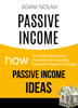 Passive Income: How to Create Streams of Income and Acquiring Financial Freedom Through Passive Income Ideas - Adam Nolan