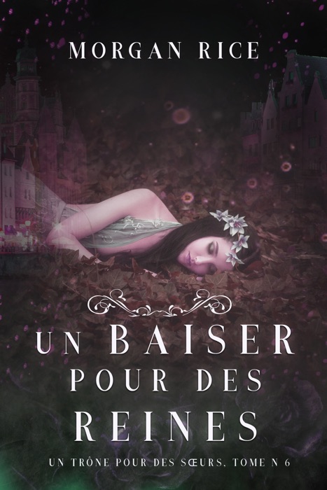 Un Baiser pour des Reines (Un Trône pour des Sœurs : Tome Six)