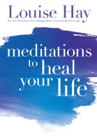 Meditations to Heal Your Life - GlobalWritersRank