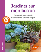 Jardiner sur mon balcon - Jean-Michel Groult