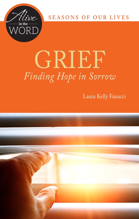 Grief, Finding Hope in Sorrow