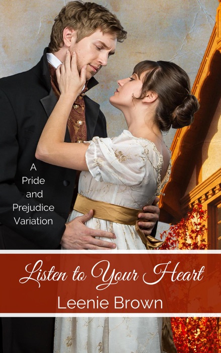 Listen to Your Heart: A Pride and Prejudice Variation