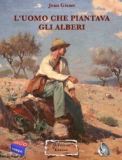 L'UOMO CHE PIANTAVA GLI ALBERI