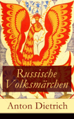 Russische Volksmärchen - Anton Dietrich