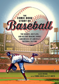 The Comic Book Story of Baseball - Alex Irvine, Tomm Coker & C.P. Smith