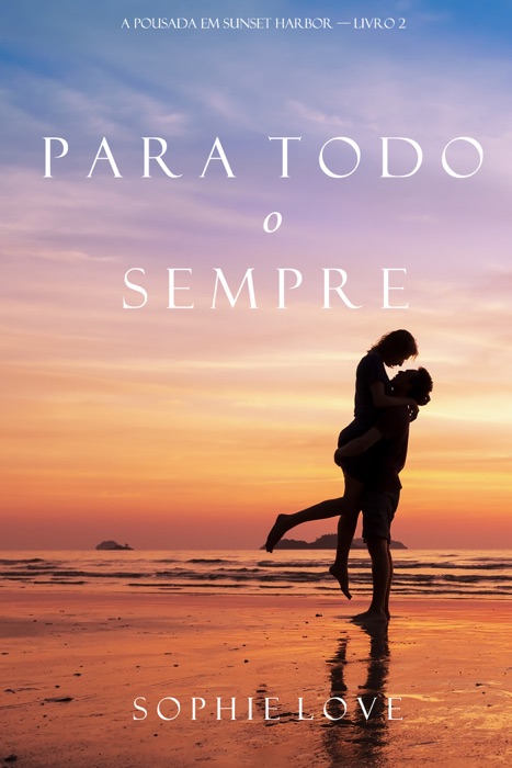 Para Todo o Sempre (A Pousada em Sunset Harbor—Livro 2)