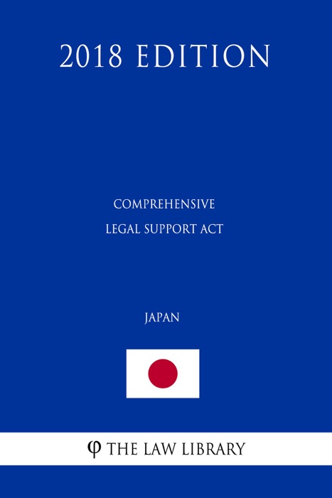 Comprehensive Legal Support Act (Japan) (2018 Edition)