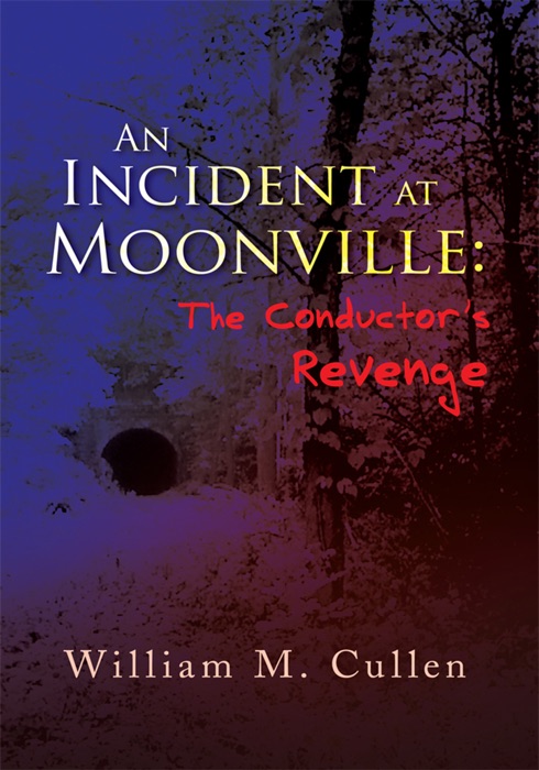 An Incident at Moonville: The Conductor's Revenge