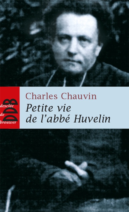 Petite vie de l'abbé Huvelin