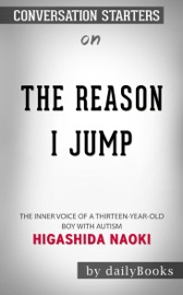 The Reason I Jump: The Inner Voice of a Thirteen-Year-Old Boy with Autism by Naoki Higashida: Conversation Starters