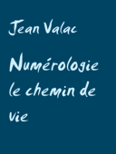 Numérologie le chemin de vie - Jean Valac