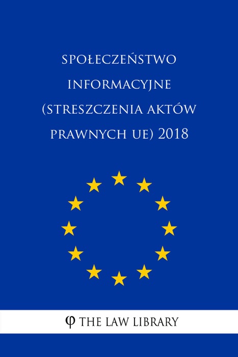 Społeczeństwo informacyjne (Streszczenia aktów prawnych UE) 2018