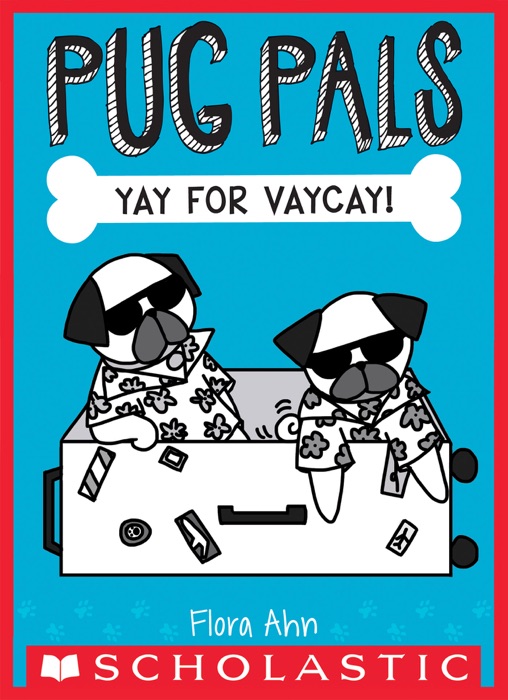 Yay for Vaycay! (Pug Pals #2)