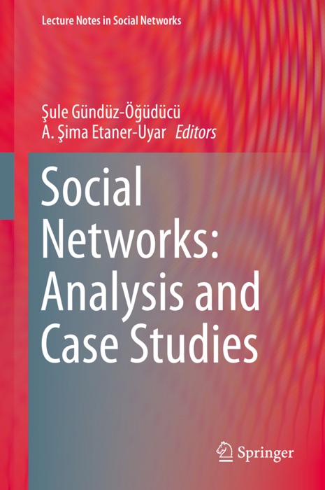 Social Networks: Analysis and Case Studies