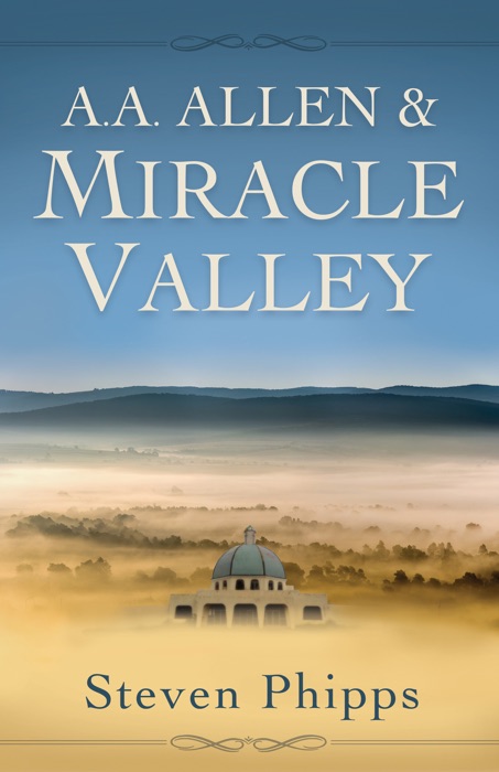 A.A. Allen & Miracle Valley