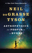 Astrophysics for People in a Hurry - Neil de Grasse Tyson