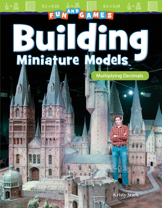 Fun and Games Building Miniature Models: Multiplying Decimals