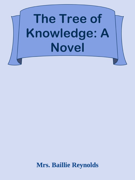 The Tree of Knowledge: A Novel