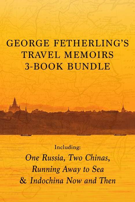 George Fetherling's Travel Memoirs 3-Book Bundle