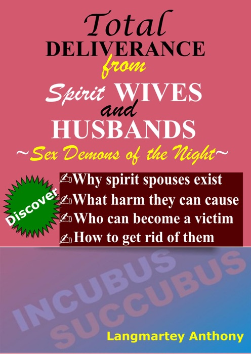 Total Deliverance from Spirit Wives and Husbands: Sex Demons of the Night