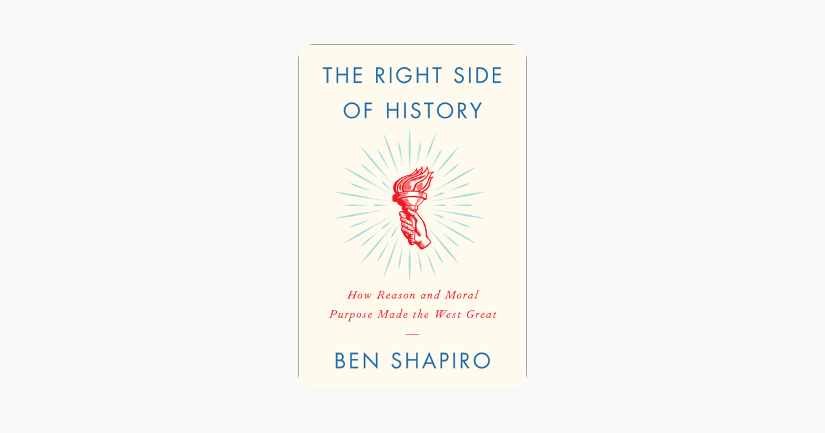 The Right Side of History - Ben Shapiro The Right Side of History - Ben Shapiro