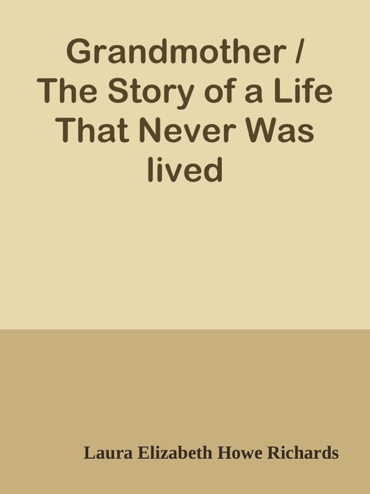 Grandmother / The Story of a Life That Never Was lived