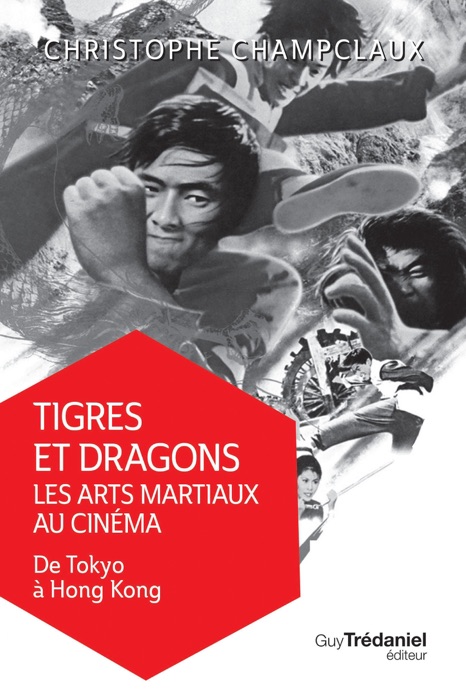 Tigres et dragons les arts martiaux au cinéma