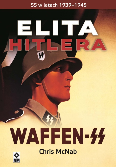 Elita Hitlera. SS w latach 1933–1945