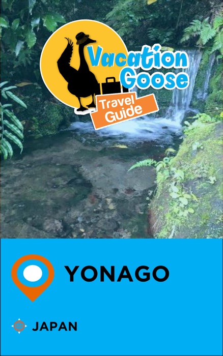 Vacation Goose Travel Guide Yonago Japan