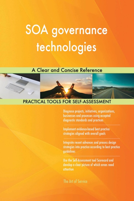 SOA governance technologies A Clear and Concise Reference