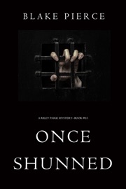 Once Shunned (A Riley Paige Mystery—Book 15) - Blake Pierce