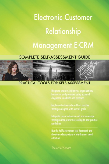 Electronic Customer Relationship Management E-CRM Complete Self-Assessment Guide