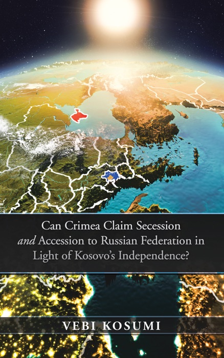 Can Crimea Claim Secession and Accession to Russian Federation in Light of Kosovo’S Independence?