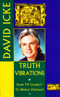 David Icke - Truth Vibrations – David Icke's Journey from TV Celebrity to World Visionary artwork