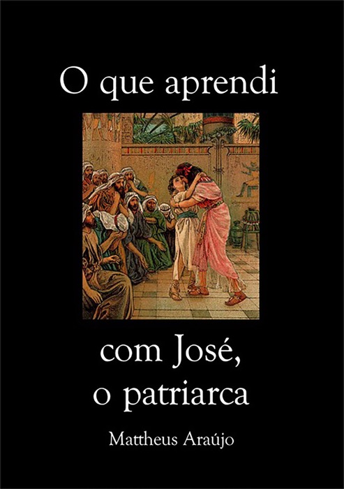 O Que Aprendi Com José, O Patriarca