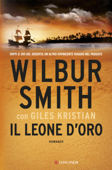 Il leone d'oro - Wilbur Smith & Giles Kristian