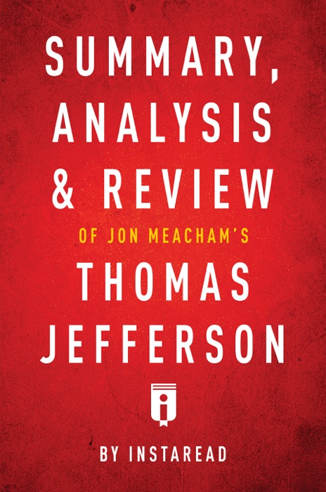 Summary, Analysis & Review of Jon Meacham’s Thomas Jefferson by Instaread