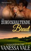 Ihre zurückhaltende Braut - Vanessa Vale