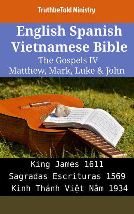 English Spanish Vietnamese Bible - The Gospels IV - Matthew, Mark, Luke & John