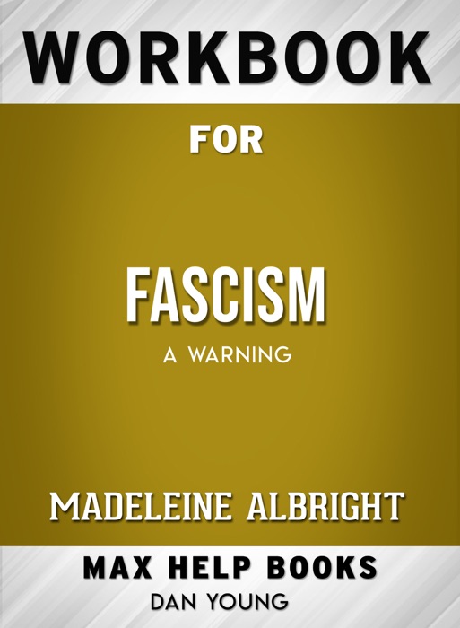 Fascism: A Warning by Madeleine Albright: Max Help Workbooks