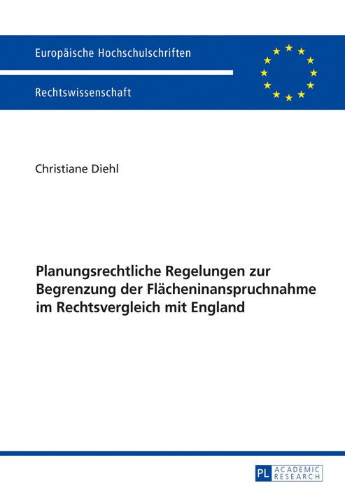 Planungsrechtliche Regelungen zur Begrenzung der Flächeninanspruchnahme im Rechtsvergleich mit England