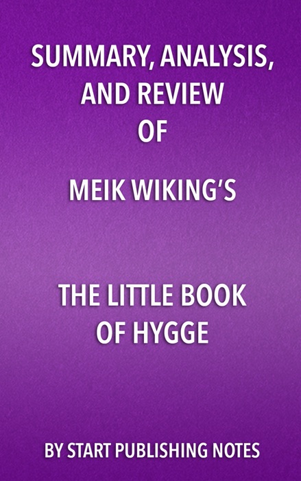 Summary, Analysis, and Review of Meik Wiking’s The Little Book of Hygge