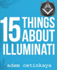 15 Things About Illuminati - Adem Cetinkaya