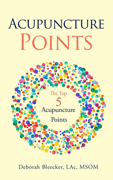Acupuncture Points: The Top Five Acupuncture Points