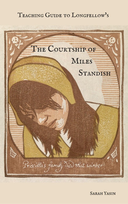 Teaching Guide to Longfellow's The Courtship of Miles Standish