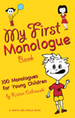 My First Monologue Book: 100 Monologues for Young Children - Kristen Dabrowski